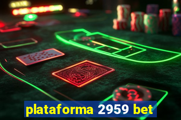 plataforma 2959 bet